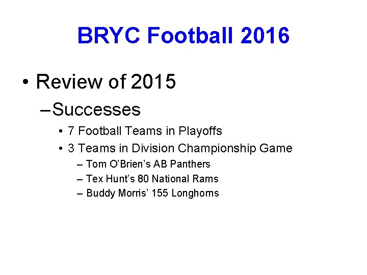 BRYC Football 2016 • Review of 2015 – Successes • 7 Football Teams in