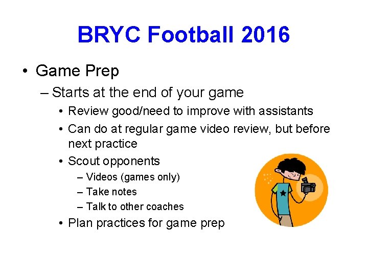 BRYC Football 2016 • Game Prep – Starts at the end of your game