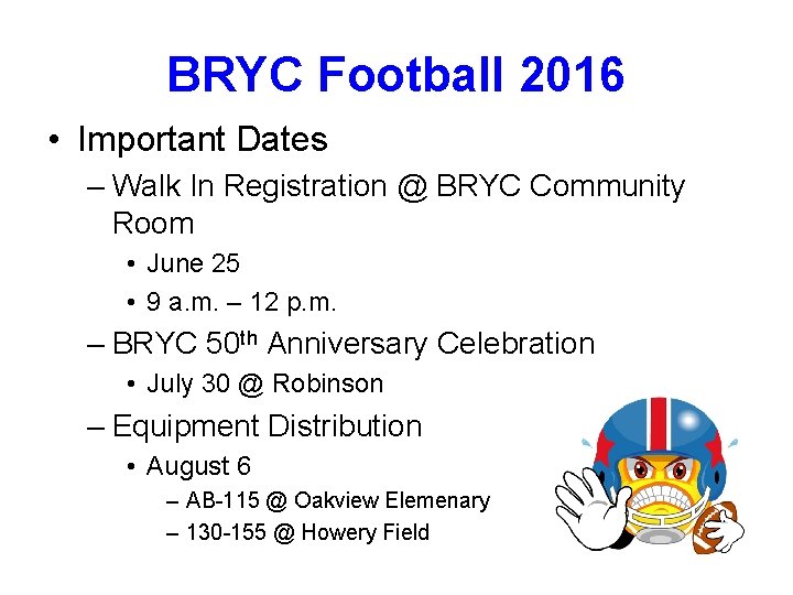 BRYC Football 2016 • Important Dates – Walk In Registration @ BRYC Community Room