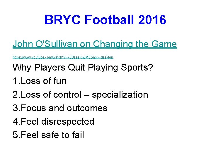 BRYC Football 2016 John O'Sullivan on Changing the Game https: //www. youtube. com/watch? v=x