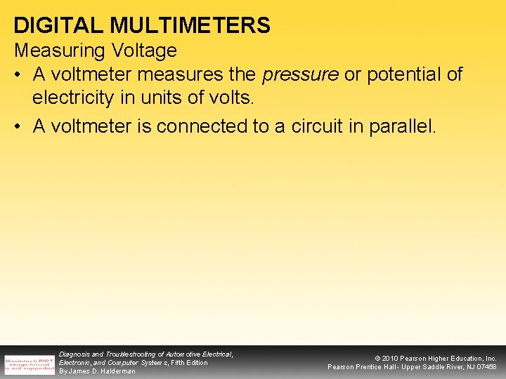 DIGITAL MULTIMETERS Measuring Voltage • A voltmeter measures the pressure or potential of electricity