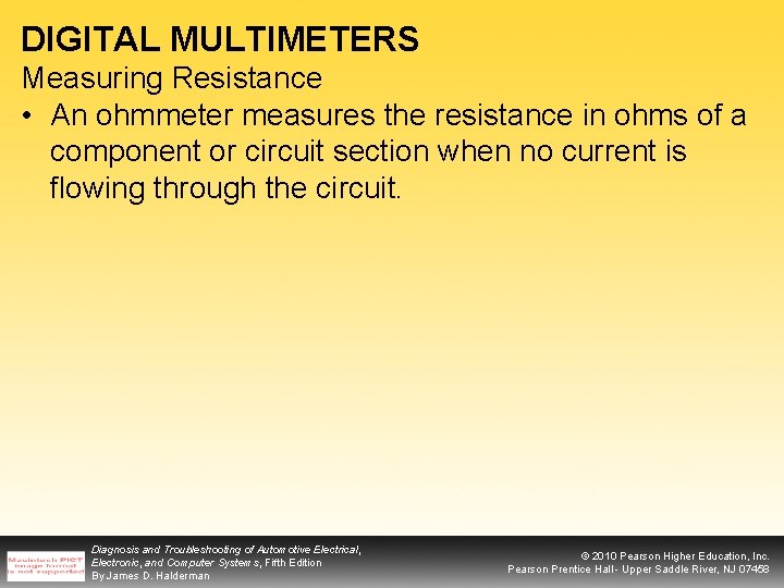 DIGITAL MULTIMETERS Measuring Resistance • An ohmmeter measures the resistance in ohms of a