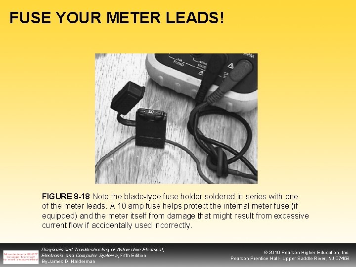 FUSE YOUR METER LEADS! FIGURE 8 -18 Note the blade-type fuse holder soldered in