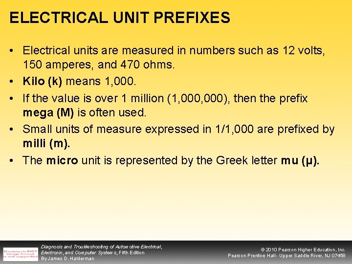 ELECTRICAL UNIT PREFIXES • Electrical units are measured in numbers such as 12 volts,