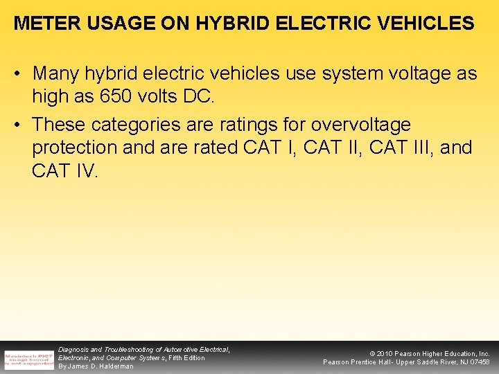 METER USAGE ON HYBRID ELECTRIC VEHICLES • Many hybrid electric vehicles use system voltage