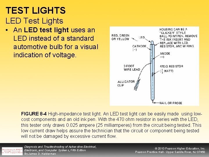 TEST LIGHTS LED Test Lights • An LED test light uses an LED instead