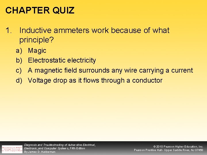 CHAPTER QUIZ 1. Inductive ammeters work because of what principle? a) b) c) d)