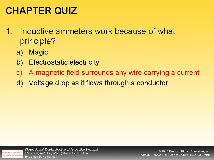 CHAPTER QUIZ 1. Inductive ammeters work because of what principle? a) b) c) d)