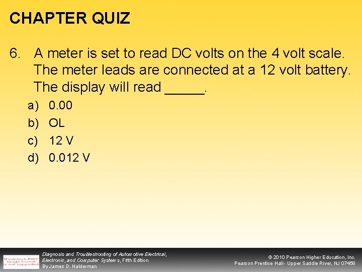 CHAPTER QUIZ 6. A meter is set to read DC volts on the 4