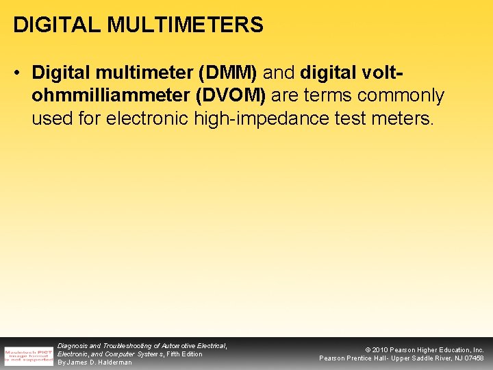 DIGITAL MULTIMETERS • Digital multimeter (DMM) and digital voltohmmilliammeter (DVOM) are terms commonly used