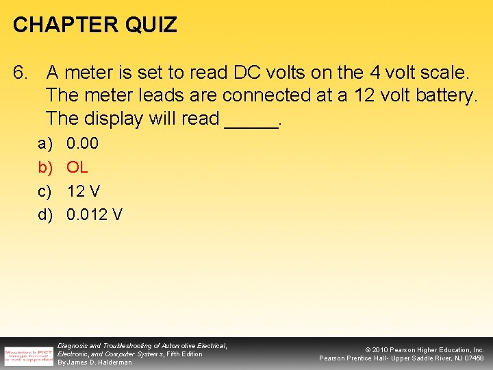 CHAPTER QUIZ 6. A meter is set to read DC volts on the 4