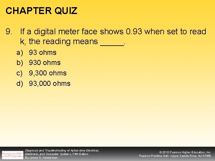 CHAPTER QUIZ 9. If a digital meter face shows 0. 93 when set to