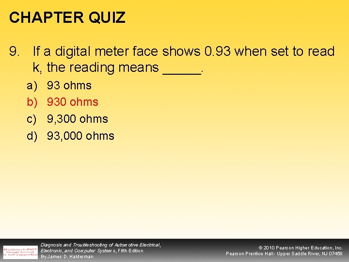 CHAPTER QUIZ 9. If a digital meter face shows 0. 93 when set to