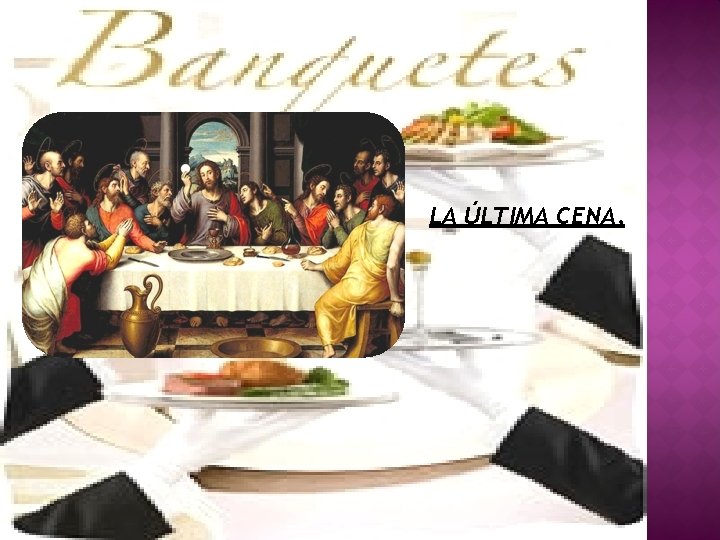 LA ÚLTIMA CENA, 
