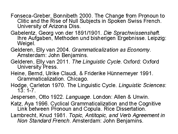 Fonseca-Greber, Bonnibeth 2000. The Change from Pronoun to Clitic and the Rise of Null