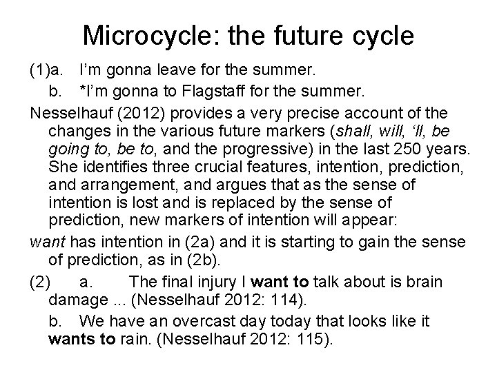 Microcycle: the future cycle (1)a. I’m gonna leave for the summer. b. *I’m gonna