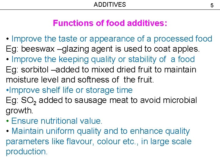 ADDITIVES OBJECTIVES 1 Which substances are additives 2