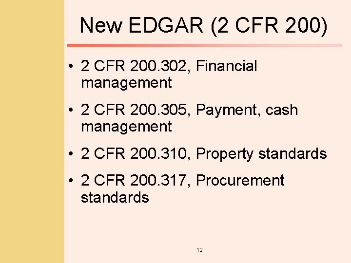 New EDGAR (2 CFR 200) • 2 CFR 200. 302, Financial management • 2