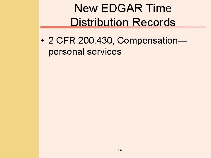 New EDGAR Time Distribution Records • 2 CFR 200. 430, Compensation— personal services 14