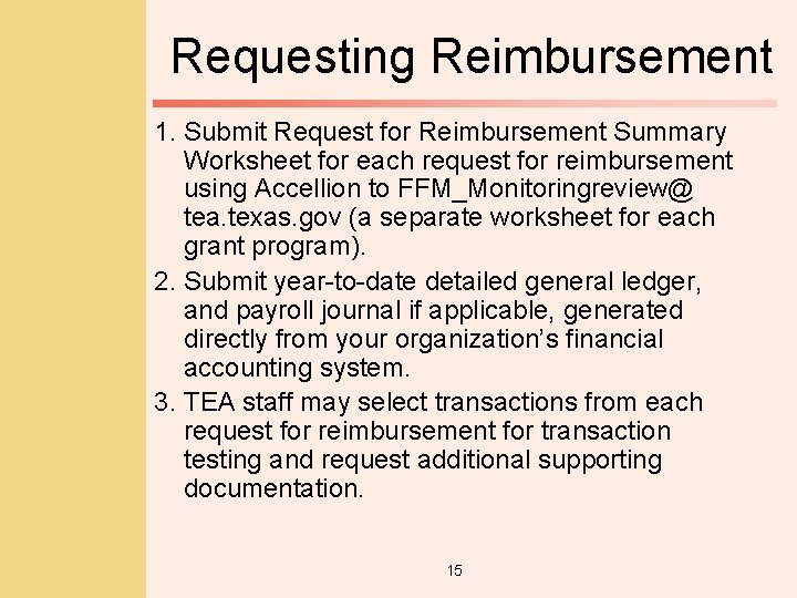Requesting Reimbursement 1. Submit Request for Reimbursement Summary Worksheet for each request for reimbursement
