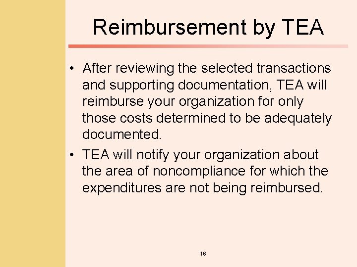 Reimbursement by TEA • After reviewing the selected transactions and supporting documentation, TEA will