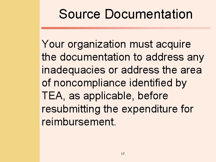 Source Documentation Your organization must acquire the documentation to address any inadequacies or address
