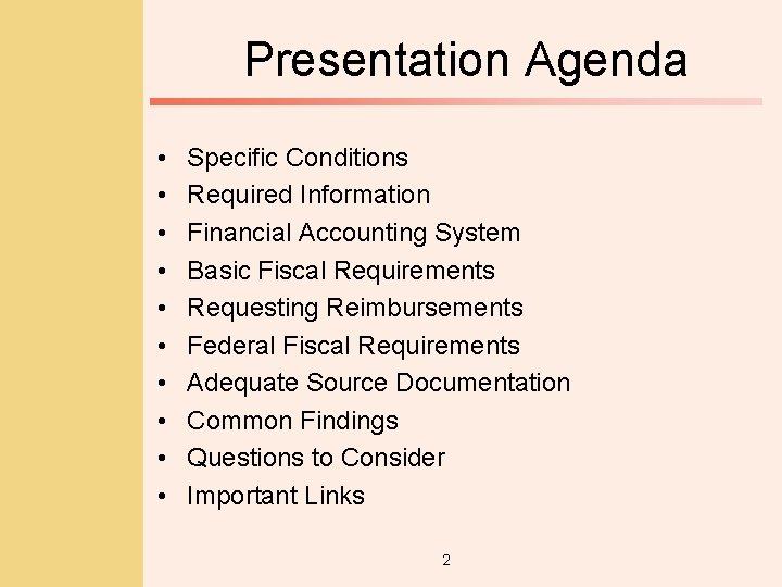 Presentation Agenda • • • Specific Conditions Required Information Financial Accounting System Basic Fiscal