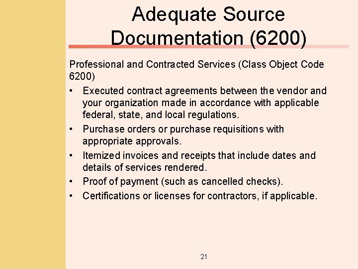Adequate Source Documentation (6200) Professional and Contracted Services (Class Object Code 6200) • Executed