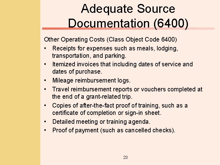 Adequate Source Documentation (6400) Other Operating Costs (Class Object Code 6400) • Receipts for