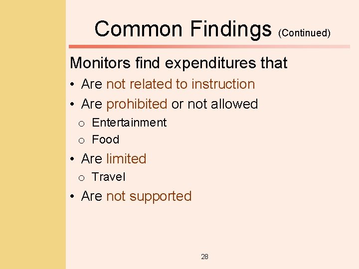 Common Findings (Continued) Monitors find expenditures that • Are not related to instruction •