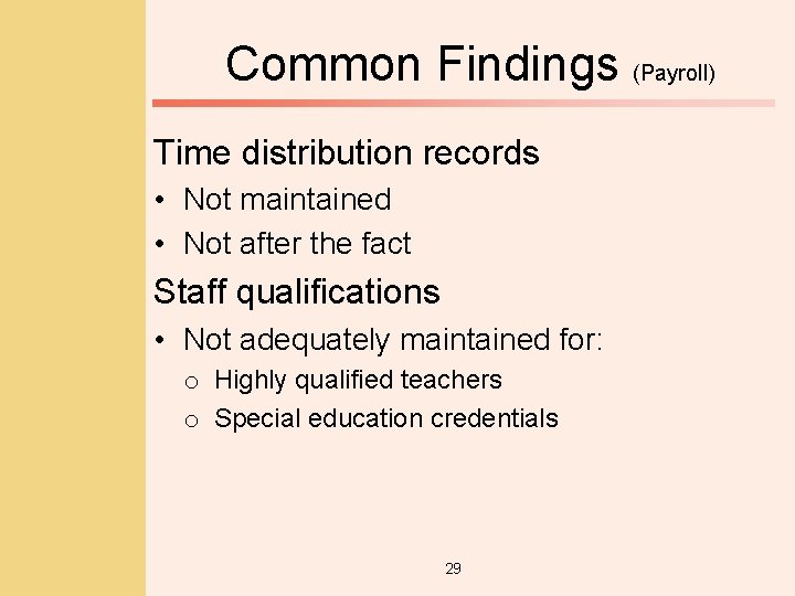 Common Findings (Payroll) Time distribution records • Not maintained • Not after the fact