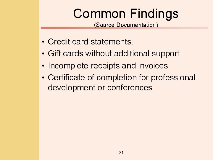 Common Findings (Source Documentation) • • Credit card statements. Gift cards without additional support.