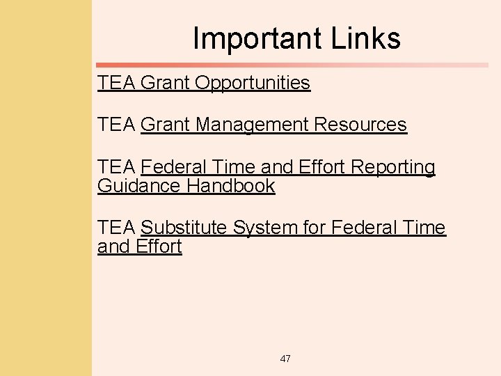 Important Links TEA Grant Opportunities TEA Grant Management Resources TEA Federal Time and Effort