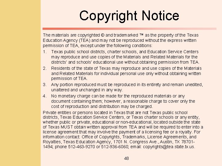 Copyright Notice The materials are copyrighted © and trademarked ™ as the property of