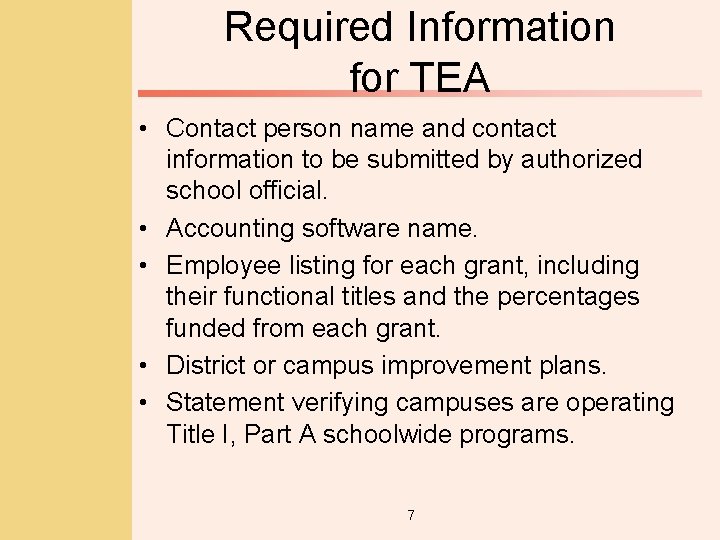 Required Information for TEA • Contact person name and contact information to be submitted