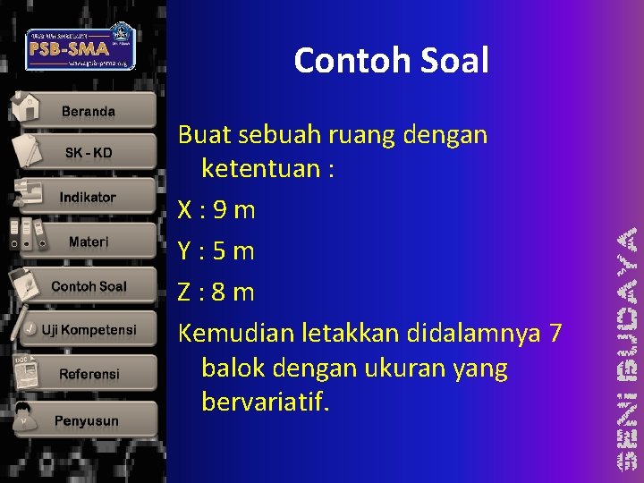 Contoh Soal Buat sebuah ruang dengan ketentuan : X: 9 m Y: 5 m