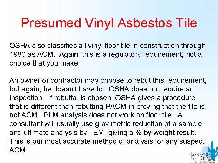 Presumed Vinyl Asbestos Tile OSHA also classifies all vinyl floor tile in construction through
