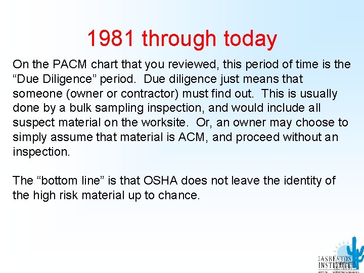1981 through today On the PACM chart that you reviewed, this period of time