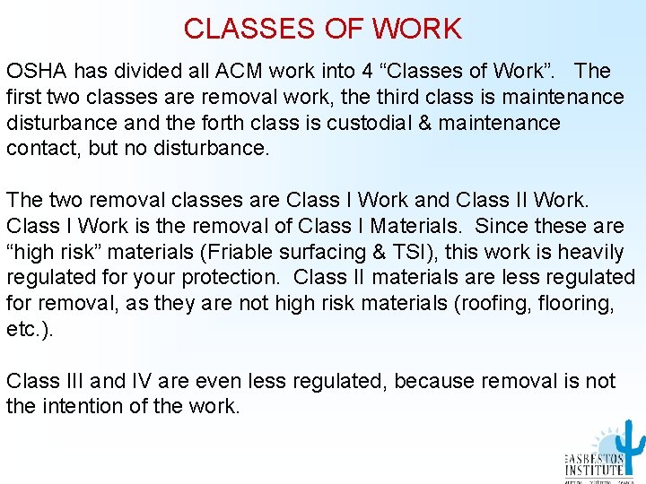 CLASSES OF WORK OSHA has divided all ACM work into 4 “Classes of Work”.