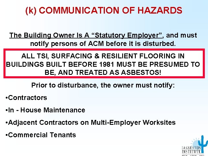 (k) COMMUNICATION OF HAZARDS The Building Owner Is A “Statutory Employer”, and must notify