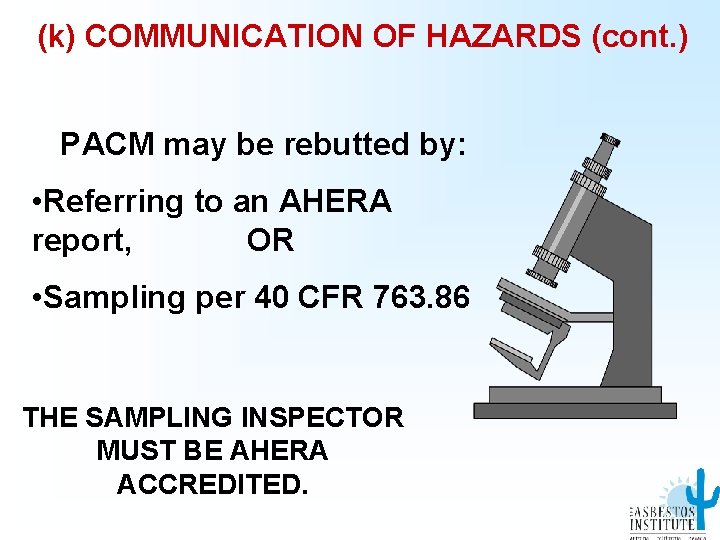 (k) COMMUNICATION OF HAZARDS (cont. ) PACM may be rebutted by: • Referring to