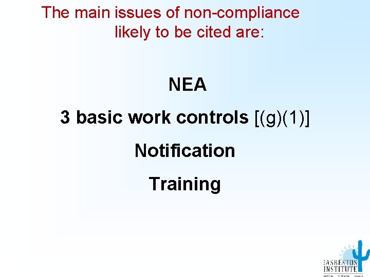 The main issues of non-compliance likely to be cited are: NEA 3 basic work