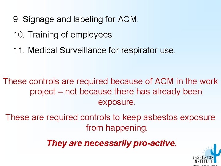 9. Signage and labeling for ACM. 10. Training of employees. 11. Medical Surveillance for