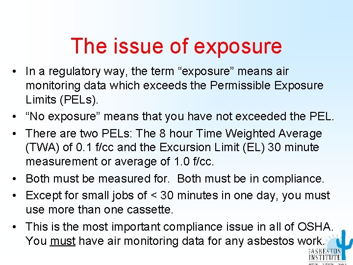 The issue of exposure • In a regulatory way, the term “exposure” means air