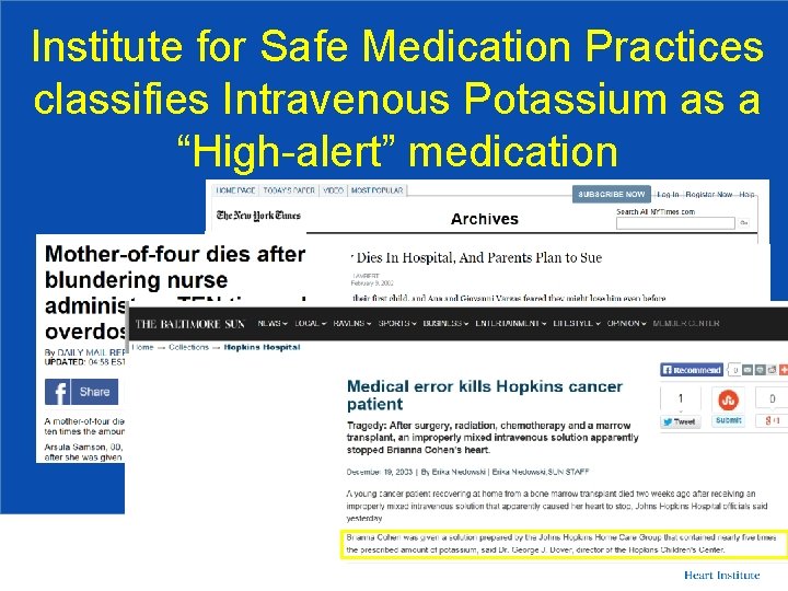 Institute for Safe Medication Practices classifies Intravenous Potassium as a “High-alert” medication 