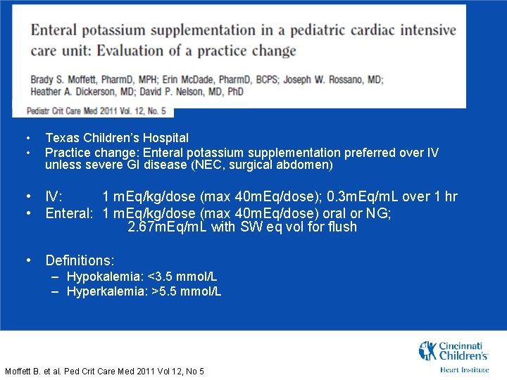  • • Texas Children’s Hospital Practice change: Enteral potassium supplementation preferred over IV