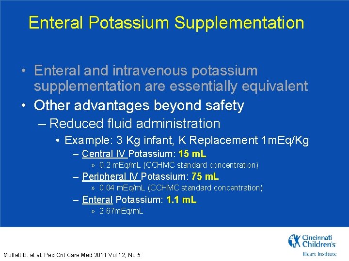 Enteral Potassium Supplementation • Enteral and intravenous potassium supplementation are essentially equivalent • Other