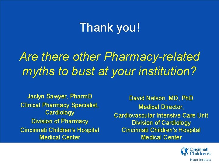 Thank you! Are there other Pharmacy-related myths to bust at your institution? Jaclyn Sawyer,
