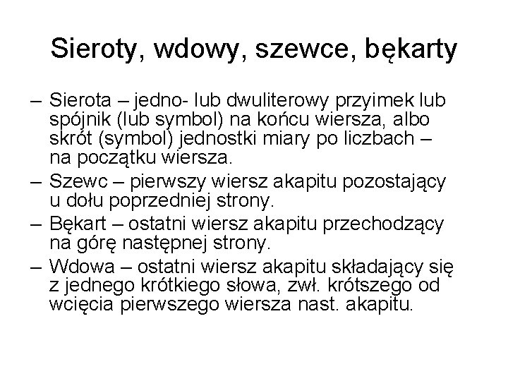 Sieroty, wdowy, szewce, bękarty – Sierota – jedno- lub dwuliterowy przyimek lub spójnik (lub