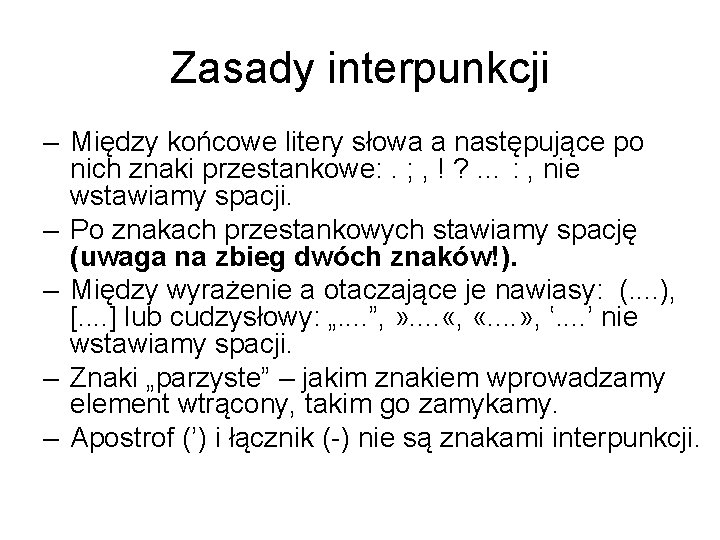 Zasady interpunkcji – Między końcowe litery słowa a następujące po nich znaki przestankowe: .